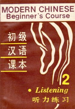 Modern Chinese Beginner's Course. 2 Listening, AA. VV.